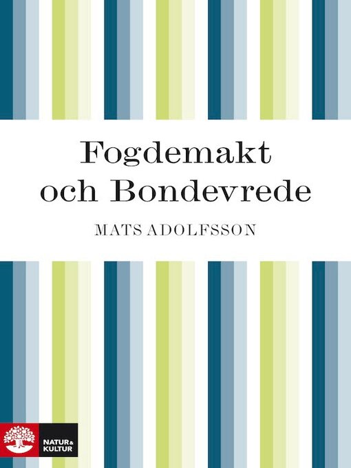 Titeldetaljer för Fogdemakt och bondevrede av Mats Adolfsson - Tillgänglig